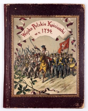 Kosciuszko's Polish Army in 1794. 16 plates including 105 figures from nature drawn by Michal Stachowicz [....