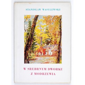 WASYLEWSKI S. – W srebrnym dworku z modrzewia. [Niemcy Zach. 1949]