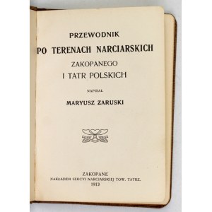 ZARUSKI M. - Przewodnik po terenach narciarskich Tatr. 1913. Bez mapy.