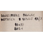 Włodzimierz Pawlak (ur. 1957, Korytów k. Żyrardowa), Notatka o sztuce 1A/X, 2021
