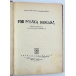 OSSENDOWSKI Ferdynand Antoni - Pod polską banderą - Warszawa 1929 [wydanie pierwsze]