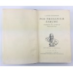OSSENDOWSKI Ferdynand Antonii - Pod smaganiem Samumu - Poznań 1926 [wydanie pierwsze]