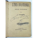 KRASZEWSKI Józef Ignacy - Z życia awanturnika - Warszawa 1884