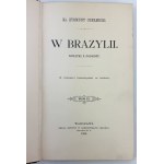 CHEŁMICKI Zygmunt - W Brazylii. Notatki z podróży - Warszawa 1892