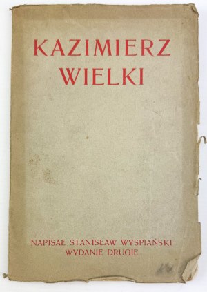 WYSPIAŃSKI Stanisław - Kazimierz the Great - Kraków 1901