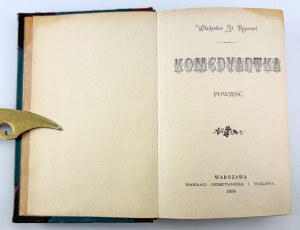 REYMONT Władysław - Komedyantka - Warszawa 1896 [wydanie pierwsze]