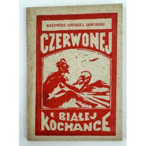 JAWORSKI Kazimierz Andrzej - Czerwonej i białej kochance - Chełm 1924 [linoryt Waśniewskiego]