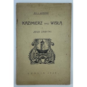 KS. ŁOMIŃSKI L. - Kazimierz sur la Vistule et ses monuments - Lublin 1926