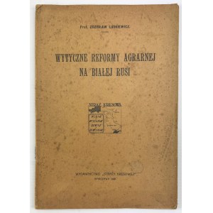 LUDKIEWICZ Zdzisław - Wytyczne reformy agrarnej na Białej Rusi - Warszawa 1920