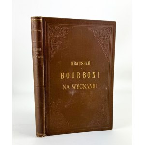 KRAUSHAR Alexander - Bourbone en exil à Mitawa et Varsovie - Varsovie 1899 [Librairie R.Schatke à Lodz].