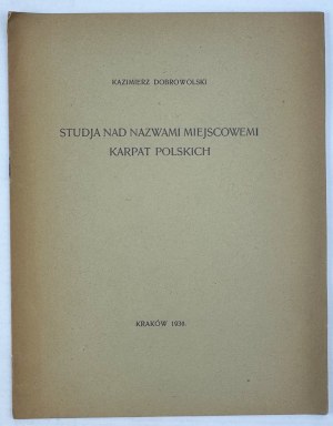 DOBROWLSKI Kazimierz - Studia nad nazwami miejscowymi Karpat Polskich - Kraków 1930