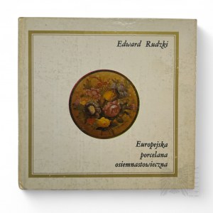 PRL, 1981 r. - Książka Edward Rudzki, “Europejska Porcelana Osiemnastowieczna”, Warszawa : Krajowa Agencja Wydawnicza