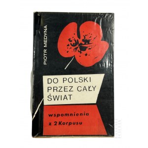PRL, 1970 r. - Książka Piotr Medyna, “Do Polski Przez Cały Świat : Wspomnienia z 2 Korpusu”, wyd. Książka i Wiedza