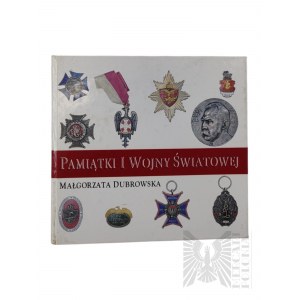 Książka “Pamiątki I Wojny Światowej” - Małgorzata Dubrowska, Wydawnictwo Naukowe PWN, Warszawa 1994