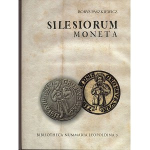 Paszkiewicz Borys - Silesiorum Moneta aneb Slezské mincovnictví v pozdním středověku (1419-1526) s katalogem slezských mincí....