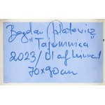 Bogdan Pilatowicz (ur. 1957, Warszawa), Tajemnica, 2023