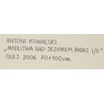 Antoni Kowalski (ur. 1957, Wyszatyce), Modlitwa nad jeziorem Dadaj, 2006