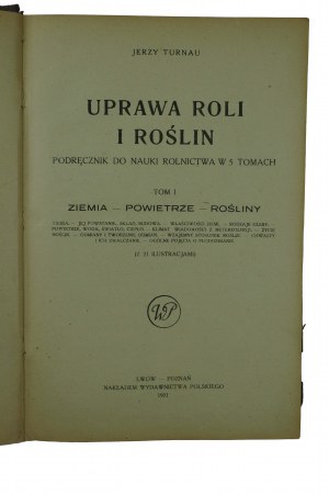 TURNAU Jerzy - Cultivation of soil and plants. Handbook for the study of agriculture in 5 volumes, Lviv-Poznan 1921-1923