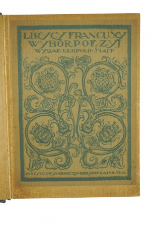 STAFF Leopold - Lirycy francuscy wybór poezyj od XII do XX wieku, Warsaw 1924.