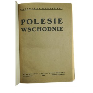 MOSZYŃSKI Kazimierz - Polesie wschodnie, Warszawa 1928r.