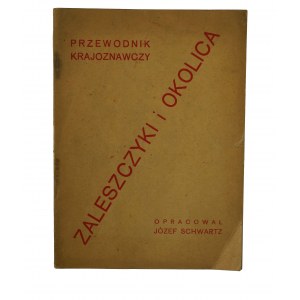 SCHWARTZ Jóżef - Zaleszczyki i okolica. Przewodnik krajoznawczy , 1931r.
