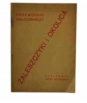 SCHWARTZ Jóżef - Zaleszczyki and vicinity. A sightseeing guide , 1931.