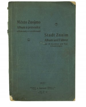Stadt Znaim / Mesto Znojmo , a Czech-German study on the city of ZNOJMO