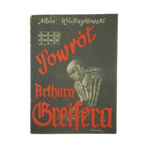WIETRZYKOWSKI Albin - Powrót Arthura Greisera, Poznań 1946r.