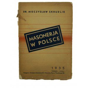 SKRUDLIK Mieczysław - Masoneria w Polsce , Katowice 1935r.