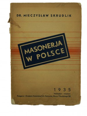 SKRUDLIK Mieczyslaw - Masonry in Poland , Katowice 1935.