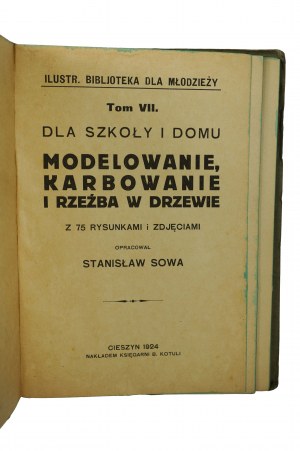 SOWA Stanislaw - Modeling, notching and carving in wood, Cieszyn 1924.