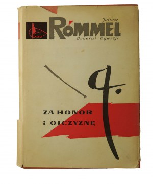 RÓMMEL Juliusz - Za honor i ojczyznę. Memoirs of the commander of the armies 