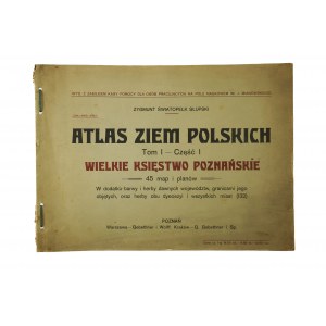 SŁUPSKI Zygmunt Światopełk - Atlas ziem polskich tom I, cz. I [więcej nie ukazało się] W.Ks. Poznańskie, 46 map i planów, KOMPLET, [ca 1911r.], RZADKIE!