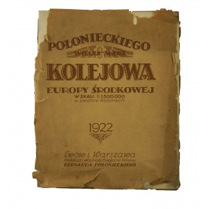 POŁONIECKIEGO Wielka mapa kolejowa Europy Środkowej w skali 1:1.500.000 w siedmiu kolorach, Lwów-Warszawa 1922r.