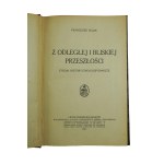 BUJAK Franciszek - Z odległej i bliskiej przeszłości. Studia historyczno-gospodarcze, Lwów-Warszawa-Kraków 1924r., DEDYKACJA AUTORA