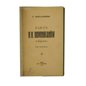 RAWITA-GAWROŃSKI Fr. - Zakon O.O. Dominikanów w Kijowie , szkic historyczny, Kijów 1912r.
