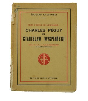 KRAKOWSKI Edouard - Two Poets of Heroism: Charles Peguy and Stanislaw Wyspianski, 1937, dedication by the author