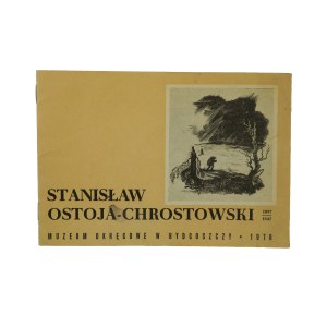 Stanisław Ostoja-Chrostowski 1897-1947 Drzeworyty ze zbiorów muzeum, Bydgoszcz 1978r.