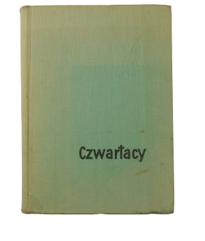 CZWARTACY Wspomnienia byłych żołnierzy szturmowego batalionu AL im. 