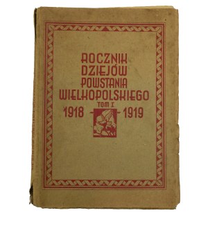Yearbook of the history of the Greater Poland Uprising 1918-1919, volume I, with handwritten dedication to Rev. Adam Rogalewski [participant in the Greater Poland Uprising and military chaplain] and autograph by Antoni Cwojdzinski [for editing the yearboo