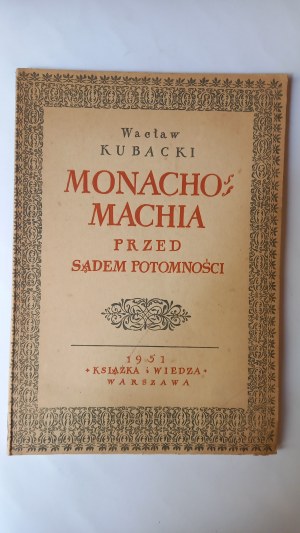 Monachomachia Before the Court of Posterity Waclaw Kubacki 1951.