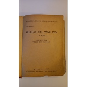 Motocykl WSK 125 instrukcja obsługi i napraw 1960 r. opr. Mitkowski