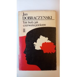 Tak biały jak czerwona jest krew Dobraczyński AUTOGRAF