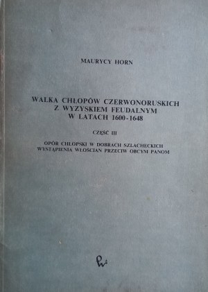 The struggle of the Red Belorussian peasants against feudal exploitation in 1600-1648 Part III Maurycy Horn /m.