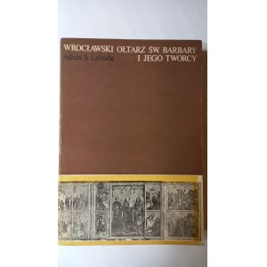 Wrocławski ołtarz Św. Barbary i jego twórcy Labuda DEDYKACJA AUTOGRAF