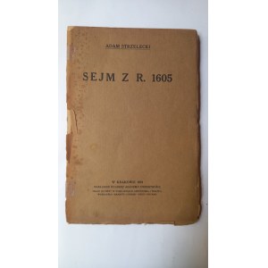 Sejm z r. 1605 Adam Strzelecki 1921 r.