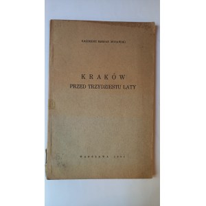 Kraków przed trzydziestu laty Kazimierz Morawski 1932 r.