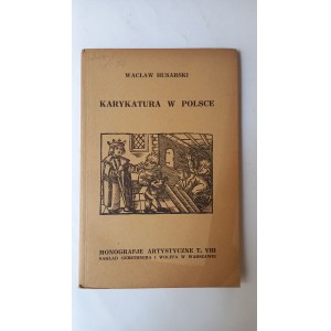 Karykatura w Polsce monografie artystyczne Wacław Husarski 1926 r.