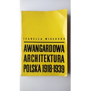 Awangardowa architektura polska 1918-1939 Izabella Wisłocka /m.