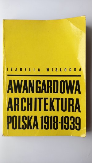 Avant-garde Polish architecture 1918-1939 Izabella Wisłocka /m.